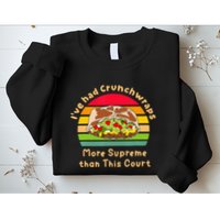 I’Ve Had Crunchwraps More Supreme Than This Court Sweatshirt
