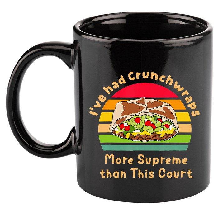 I’Ve Had Crunchwraps More Supreme Than This Court 11oz C Handle Ceramic Mug