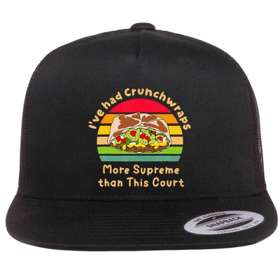 I’Ve Had Crunchwraps More Supreme Than This Court Flatbill Hat