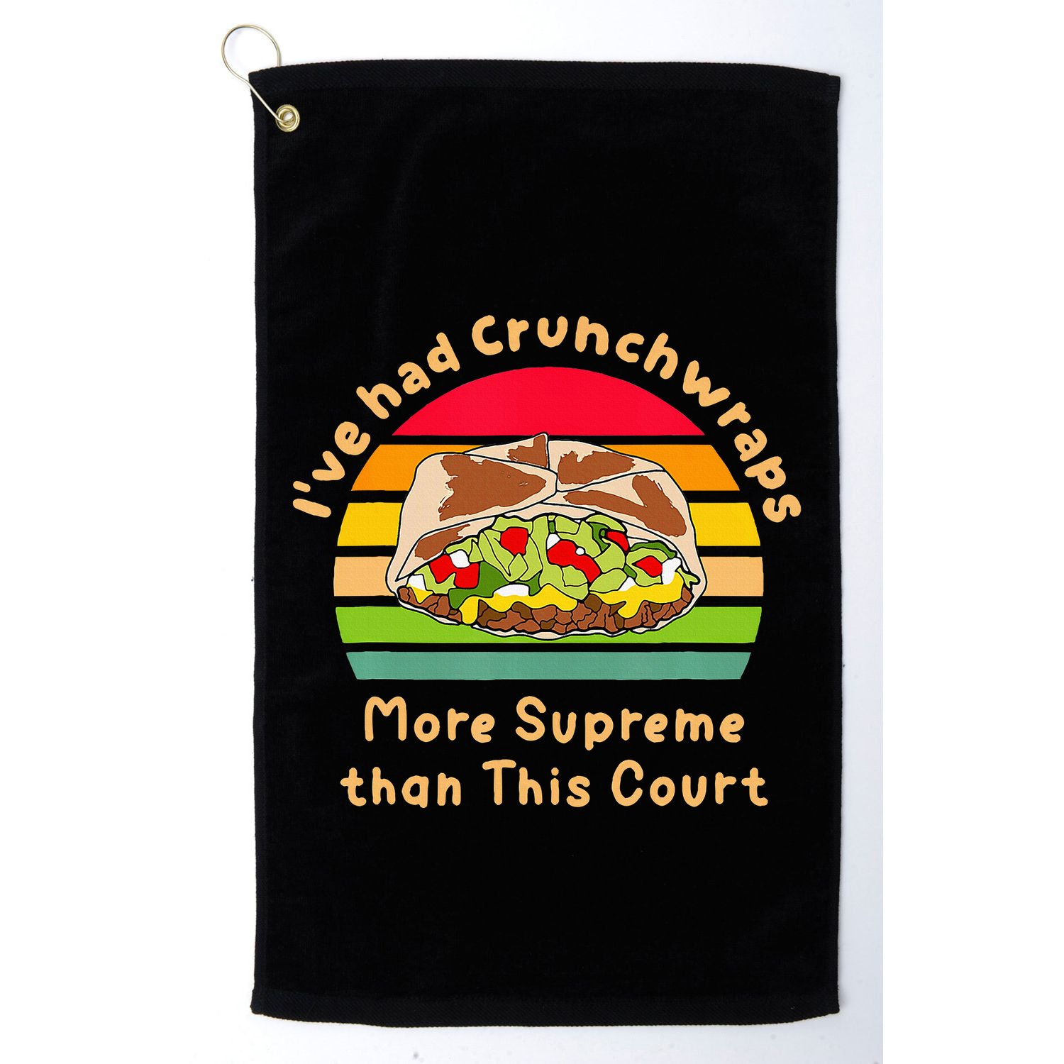 I’Ve Had Crunchwraps More Supreme Than This Court Golf Towel