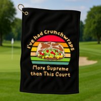 I’Ve Had Crunchwraps More Supreme Than This Court Golf Towel