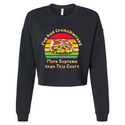 I’Ve Had Crunchwraps More Supreme Than This Court Cropped Pullover Crew