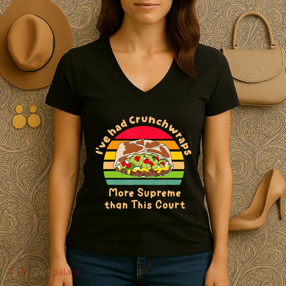 I’Ve Had Crunchwraps More Supreme Than This Court Women's V-Neck T-Shirt