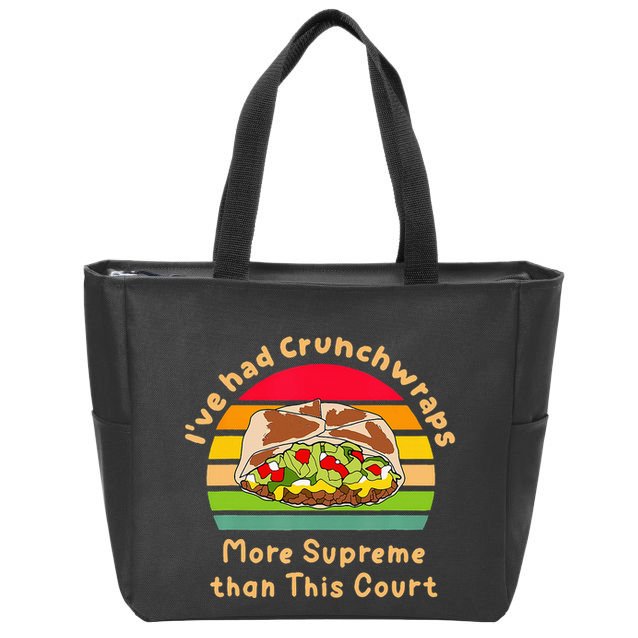 I’Ve Had Crunchwraps More Supreme Than This Court Zip Tote Bag