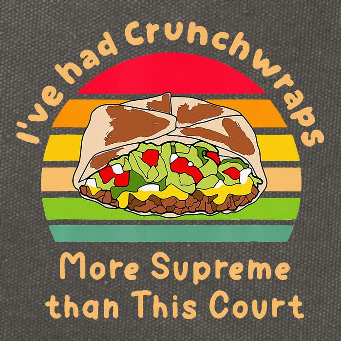 I’Ve Had Crunchwraps More Supreme Than This Court Cotton Canvas Backpack