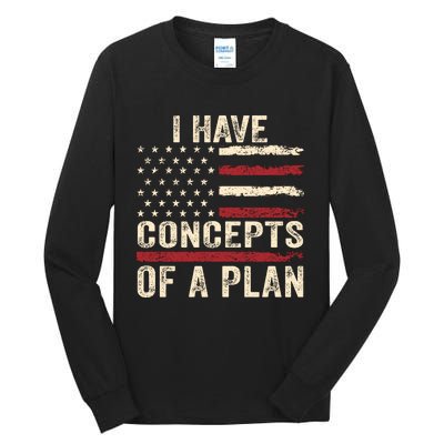 I Have Concepts Of A Plan Tall Long Sleeve T-Shirt