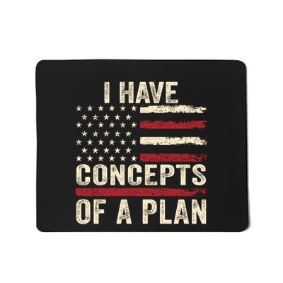 I Have Concepts Of A Plan Mousepad