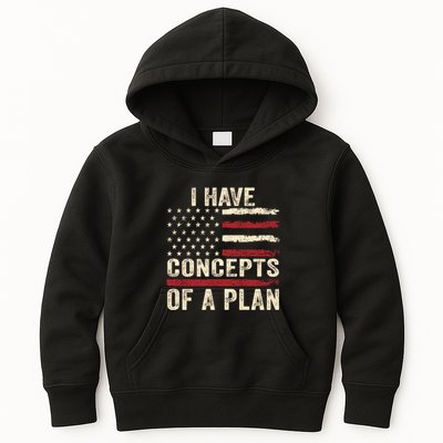 I Have Concepts Of A Plan Kids Hoodie