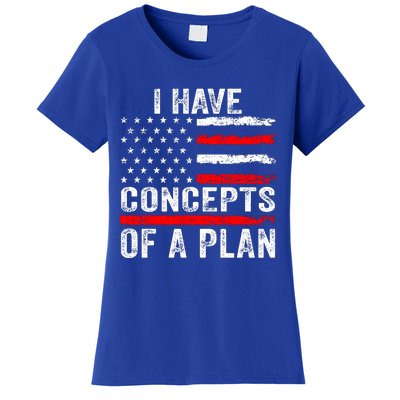 I Have Concepts Of A Plan Women's T-Shirt