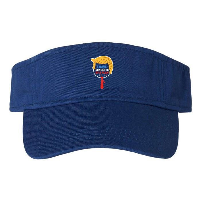 I Have Concepts Of A Plan Trump Harris Debate Valucap Bio-Washed Visor