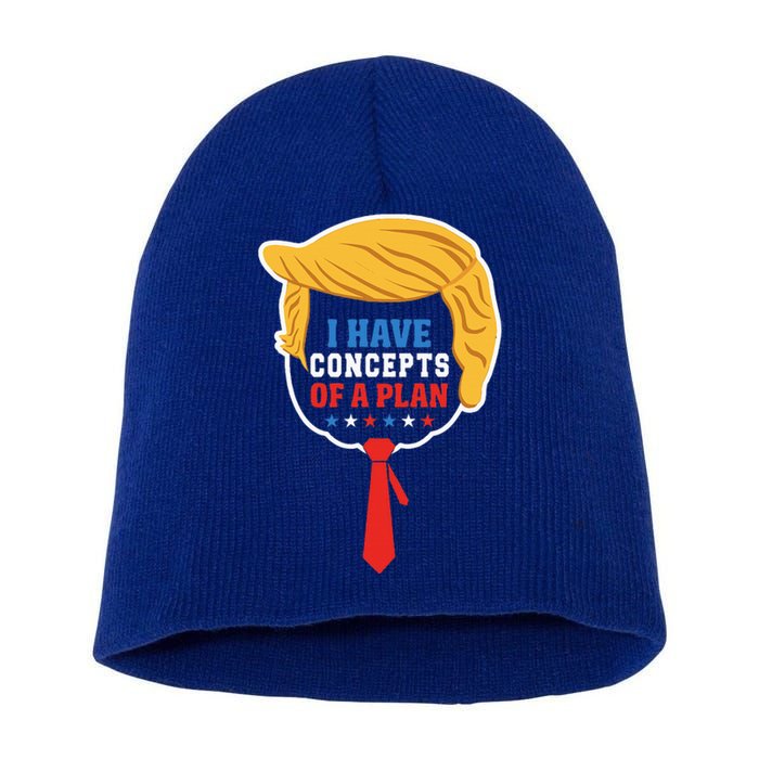 I Have Concepts Of A Plan Trump Harris Debate Short Acrylic Beanie