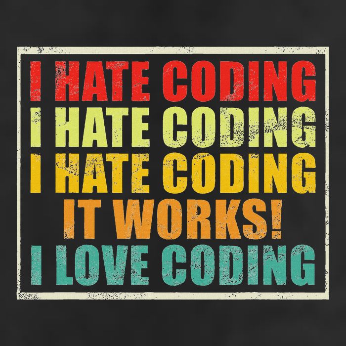 I Hate Coding It Works I Love Coding Funny Programmer Garment-Dyed Heavyweight T-Shirt