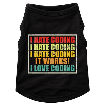 I Hate Coding It Works I Love Coding Funny Programmer Doggie Tank