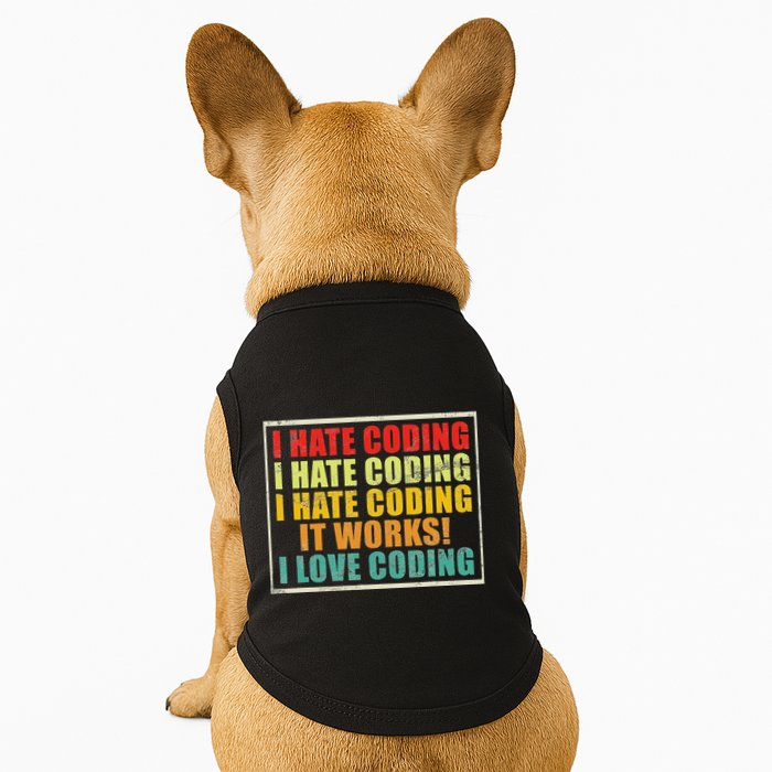 I Hate Coding It Works I Love Coding Funny Programmer Doggie Tank