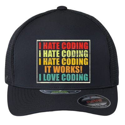 I Hate Coding It Works I Love Coding Funny Programmer Flexfit Unipanel Trucker Cap