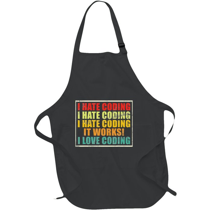 I Hate Coding It Works I Love Coding Funny Programmer Full-Length Apron With Pockets