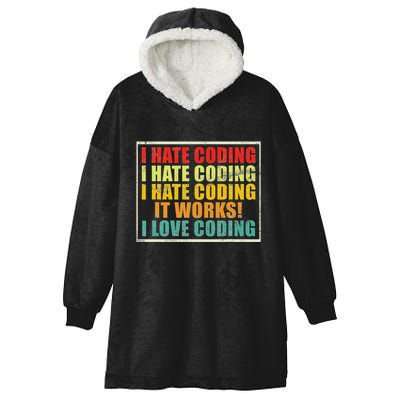 I Hate Coding It Works I Love Coding Funny Programmer Hooded Wearable Blanket
