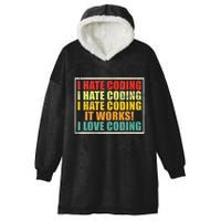 I Hate Coding It Works I Love Coding Funny Programmer Hooded Wearable Blanket