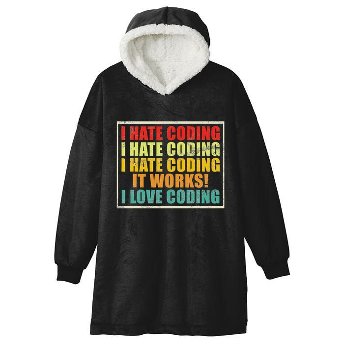 I Hate Coding It Works I Love Coding Funny Programmer Hooded Wearable Blanket