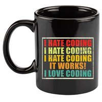 I Hate Coding It Works I Love Coding Funny Programmer 11oz C Handle Ceramic Mug