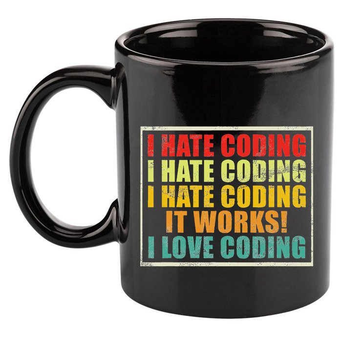 I Hate Coding It Works I Love Coding Funny Programmer 11oz C Handle Ceramic Mug