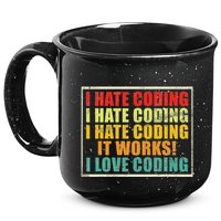 I Hate Coding It Works I Love Coding Funny Programmer 15oz Campfire Ceramic Mug