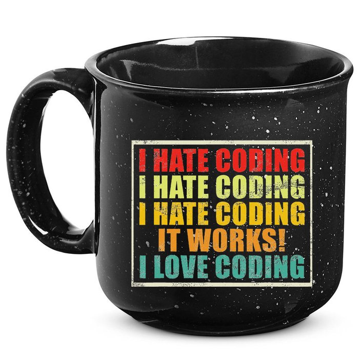 I Hate Coding It Works I Love Coding Funny Programmer 15oz Campfire Ceramic Mug