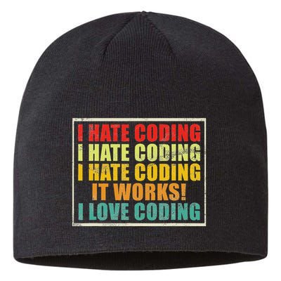 I Hate Coding It Works I Love Coding Funny Programmer Sustainable Beanie