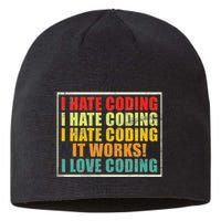 I Hate Coding It Works I Love Coding Funny Programmer Sustainable Beanie