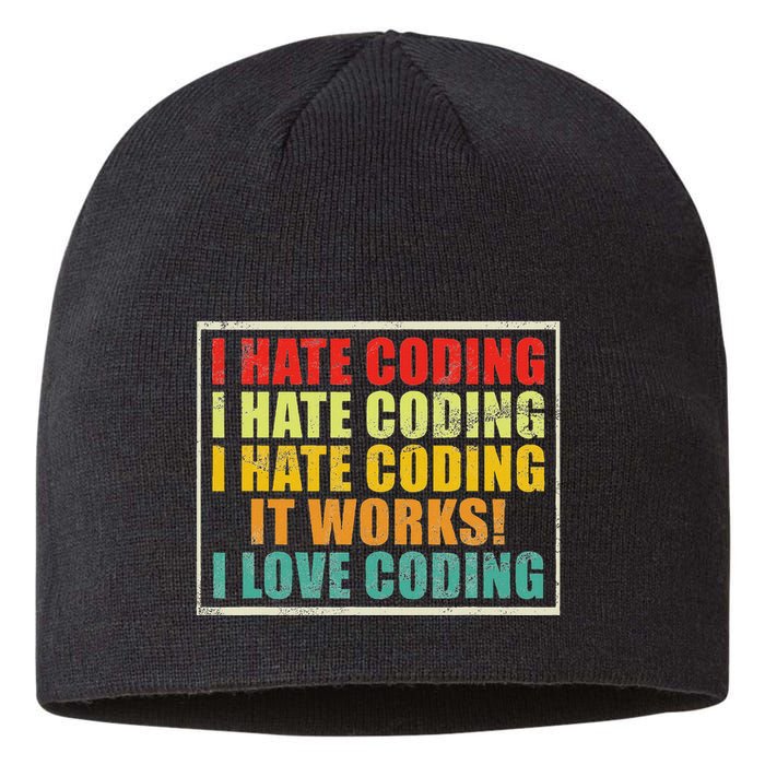 I Hate Coding It Works I Love Coding Funny Programmer Sustainable Beanie