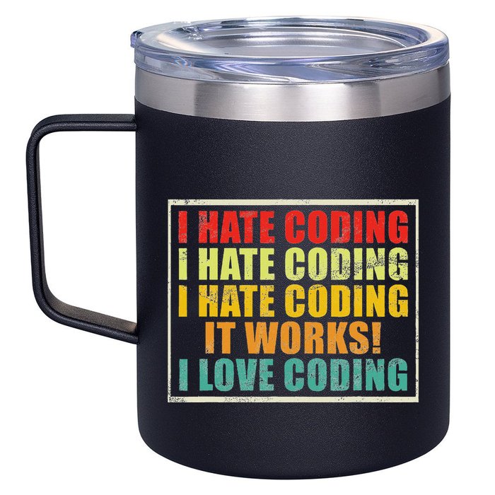 I Hate Coding It Works I Love Coding Funny Programmer 12oz Stainless Steel Coffee Mug