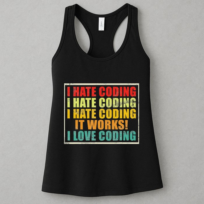 I Hate Coding It Works I Love Coding Funny Programmer Women's Racerback Tank