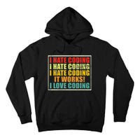 I Hate Coding It Works I Love Coding Funny Programmer Tall Hoodie