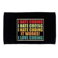 I Hate Coding It Works I Love Coding Funny Programmer Microfiber Hand Towel