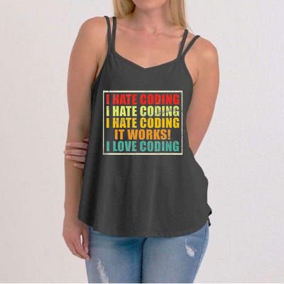 I Hate Coding It Works I Love Coding Funny Programmer Women's Strappy Tank