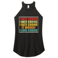 I Hate Coding It Works I Love Coding Funny Programmer Women's Perfect Tri Rocker Tank