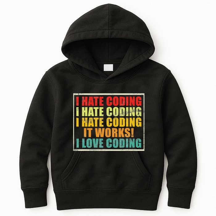 I Hate Coding It Works I Love Coding Funny Programmer Kids Hoodie