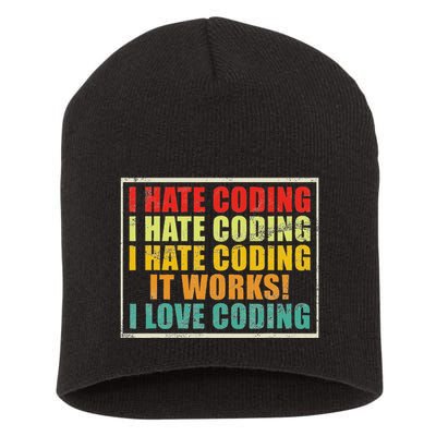 I Hate Coding It Works I Love Coding Funny Programmer Short Acrylic Beanie