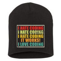 I Hate Coding It Works I Love Coding Funny Programmer Short Acrylic Beanie