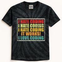 I Hate Coding It Works I Love Coding Funny Programmer Kids Tie-Dye T-Shirt
