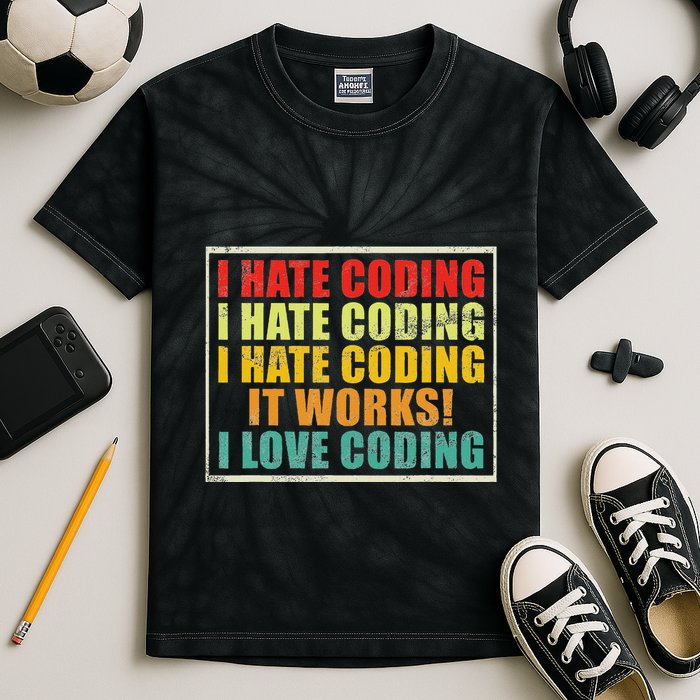 I Hate Coding It Works I Love Coding Funny Programmer Kids Tie-Dye T-Shirt