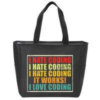 I Hate Coding It Works I Love Coding Funny Programmer Zip Tote Bag