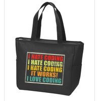 I Hate Coding It Works I Love Coding Funny Programmer Zip Tote Bag