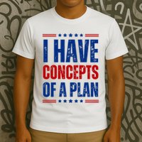 I Have Concepts Of A Plan T-Shirt