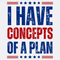 I Have Concepts Of A Plan T-Shirt