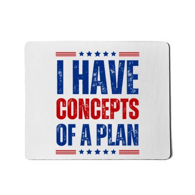 I Have Concepts Of A Plan Mousepad