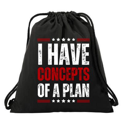 I Have Concepts Of A Plan Drawstring Bag