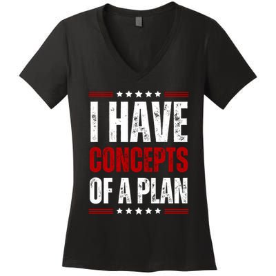 I Have Concepts Of A Plan Women's V-Neck T-Shirt
