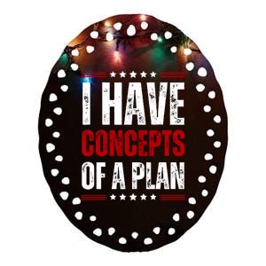 I Have Concepts Of A Plan Ceramic Oval Ornament