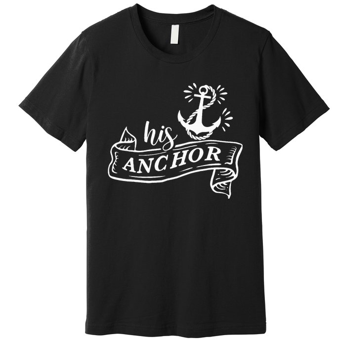 I’M Her Captain I’M His Anchor Sea Lover Matching Couple Premium T-Shirt